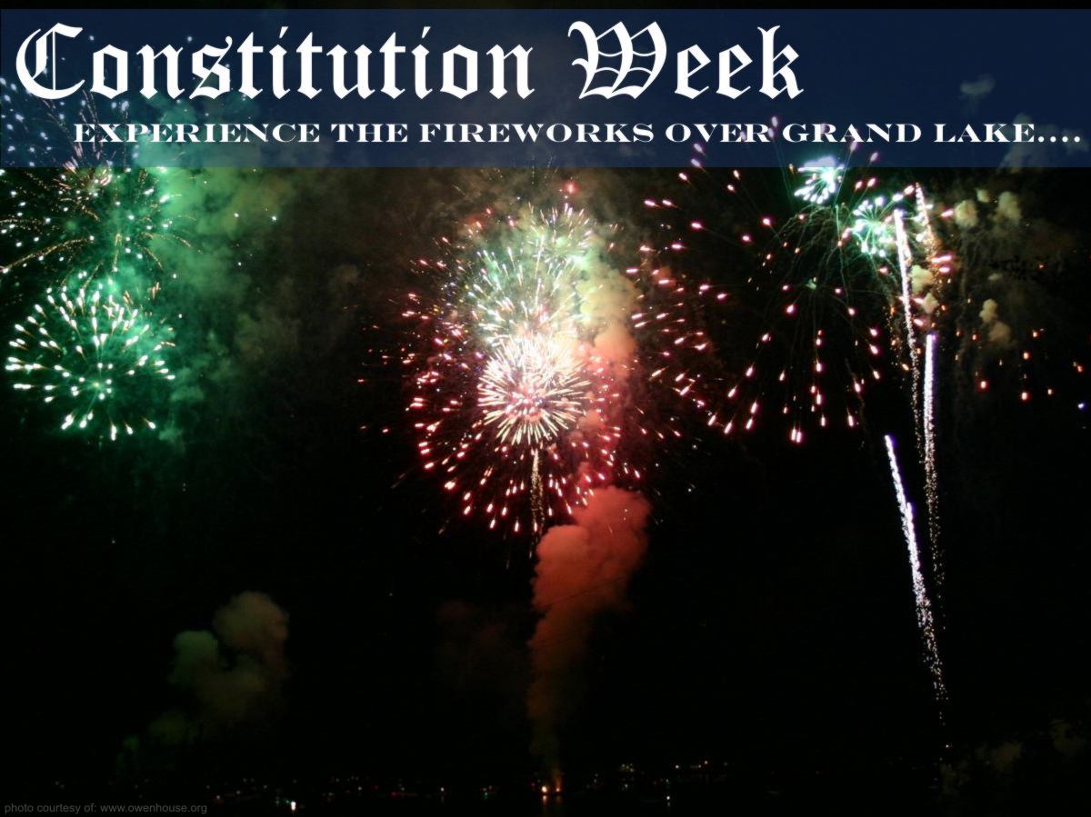 Slide 8 - Picture of the fireworks display celebrating Constitution Week exploding over Grand Lake taken in Grand Lake, Colorado - Now with text supporting Constitution Week and inviting everyone to come experience this fireworks show over this beautiful mountain lake.